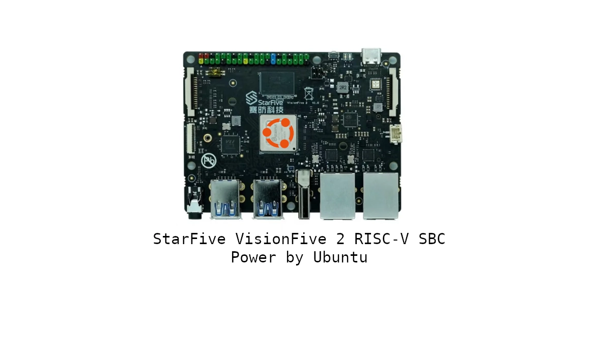 StarFive VisionFive 2 RISC-V